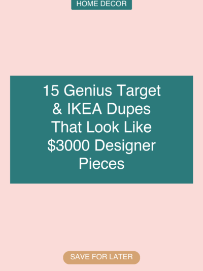 15 Genius Target & IKEA Dupes That Look Like $3000 Designer Pieces