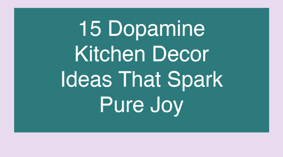 15 Dopamine Kitchen Decor Ideas That Spark Pure Joy