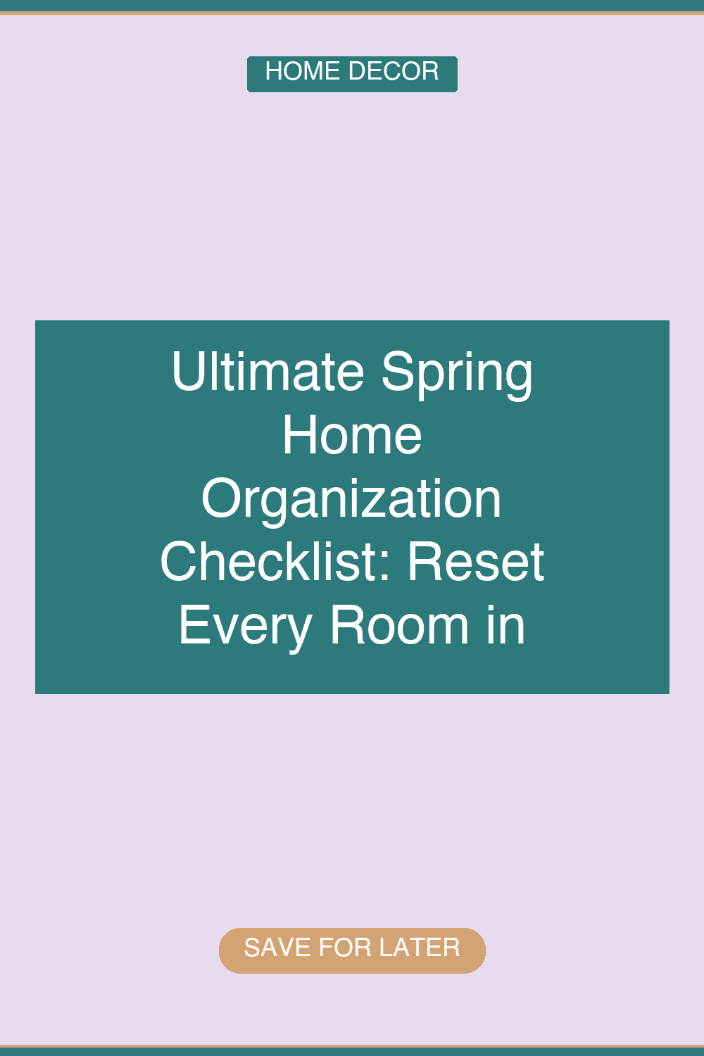 Ultimate Spring Home Organization Checklist: Reset Every Room in One Weekend | decorideadaily.com